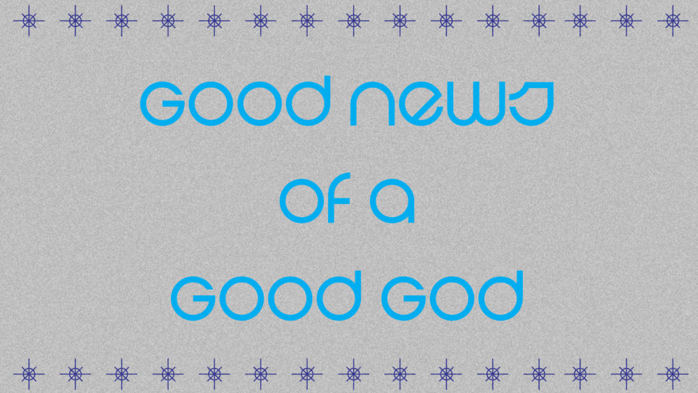 Good News of a Good God Image